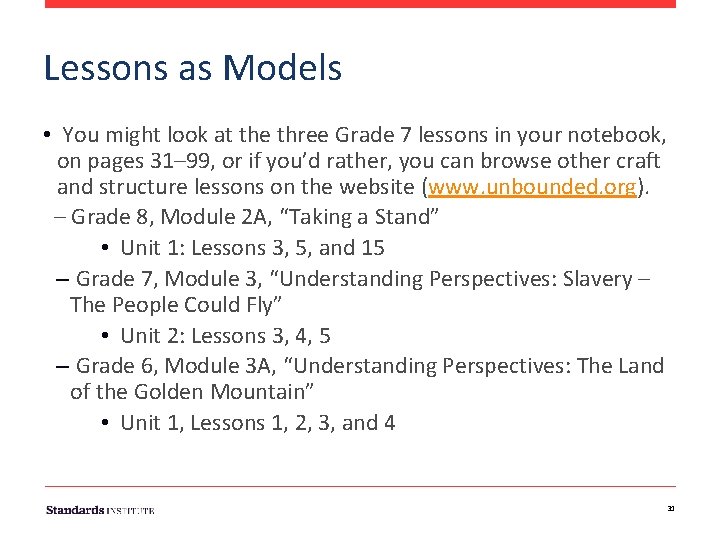 Lessons as Models • You might look at the three Grade 7 lessons in