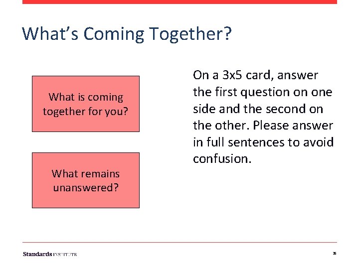 What’s Coming Together? What is coming together for you? What remains unanswered? On a