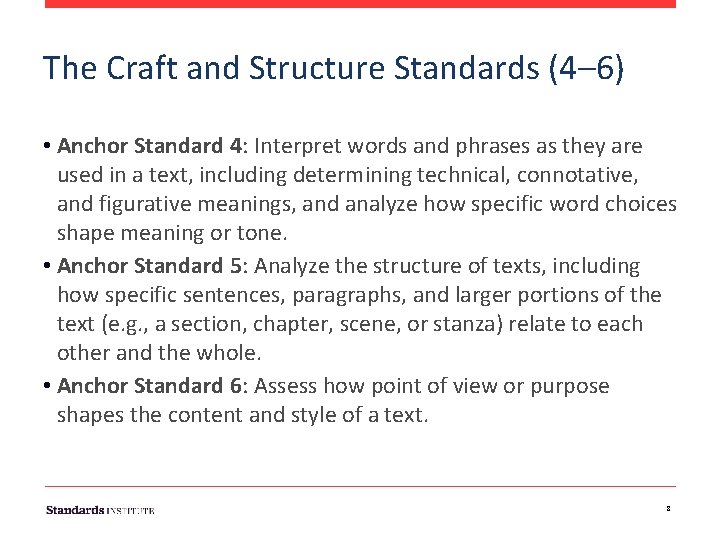 The Craft and Structure Standards (4– 6) • Anchor Standard 4: Interpret words and