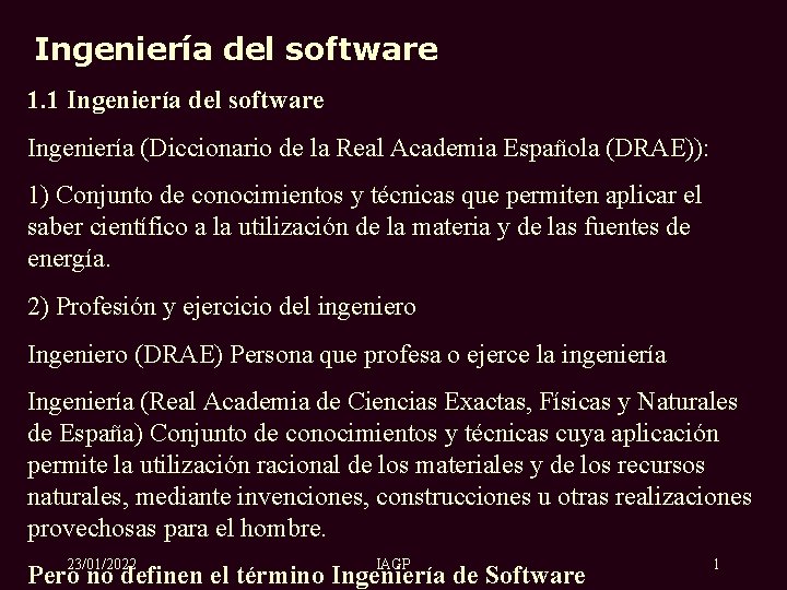 Ingeniería del software 1. 1 Ingeniería del software Ingeniería (Diccionario de la Real Academia