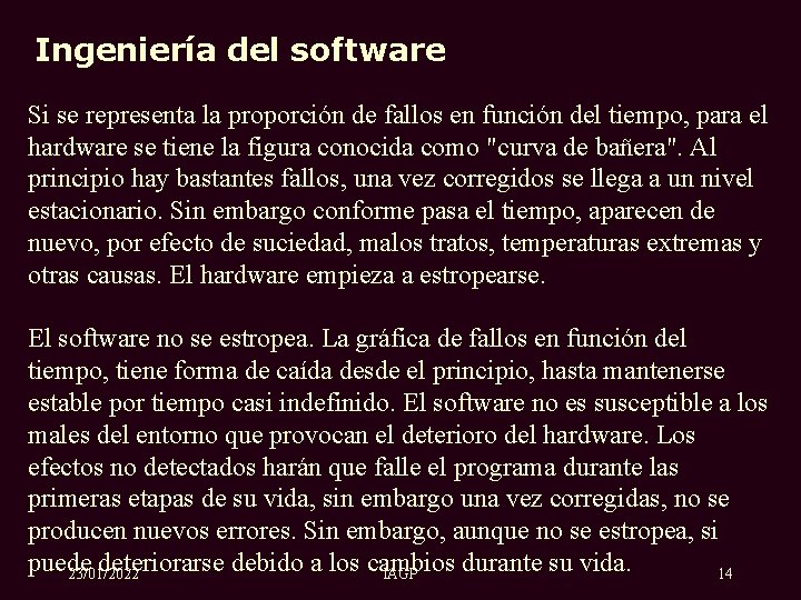 Ingeniería del software Si se representa la proporción de fallos en función del tiempo,