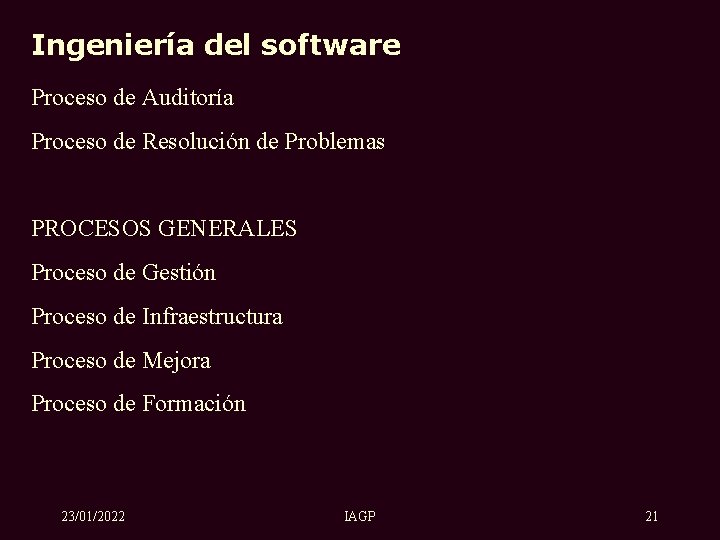 Ingeniería del software Proceso de Auditoría Proceso de Resolución de Problemas PROCESOS GENERALES Proceso