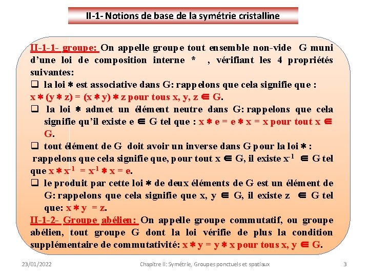 II-1 - Notions de base de la symétrie cristalline II-1 -1 - groupe: On