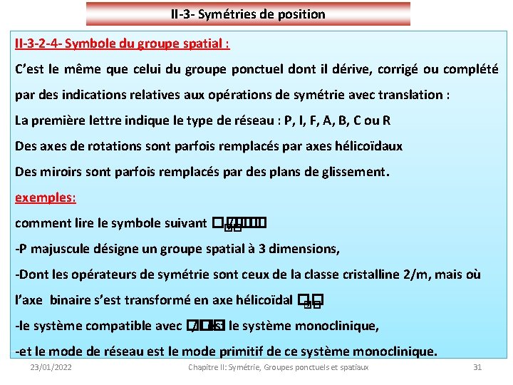 II-3 - Symétries de position II-3 -2 -4 - Symbole du groupe spatial :