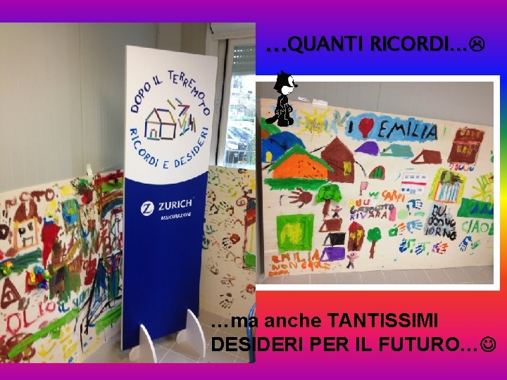 …QUANTI RICORDI… …ma anche TANTISSIMI DESIDERI PER IL FUTURO… 