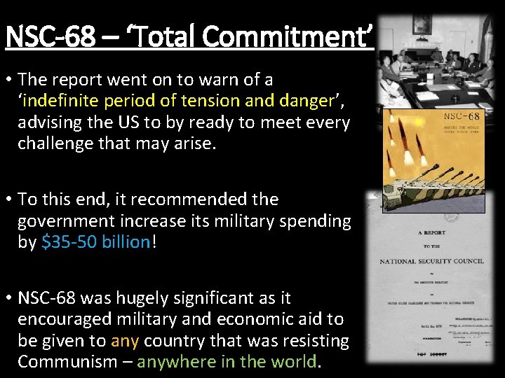 NSC-68 – ‘Total Commitment’ • The report went on to warn of a ‘indefinite