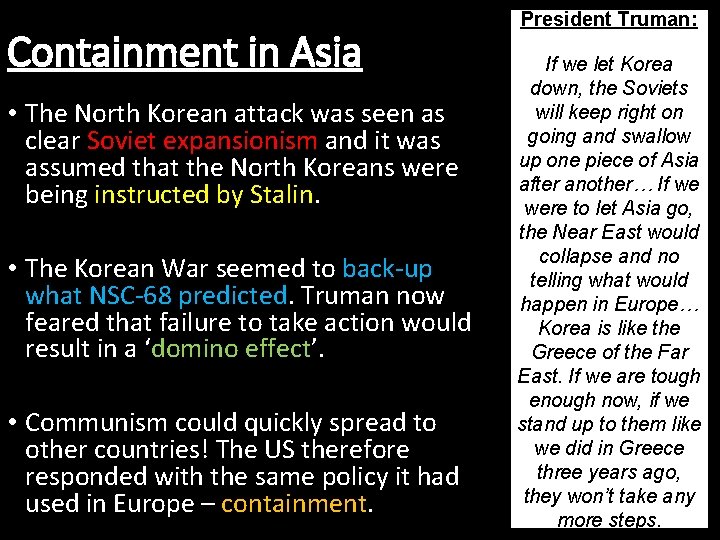 Containment in Asia • The North Korean attack was seen as clear Soviet expansionism