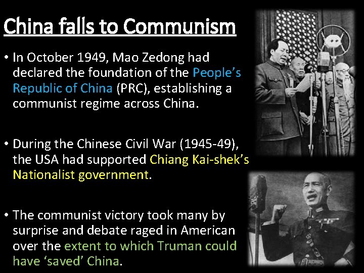 China falls to Communism • In October 1949, Mao Zedong had declared the foundation