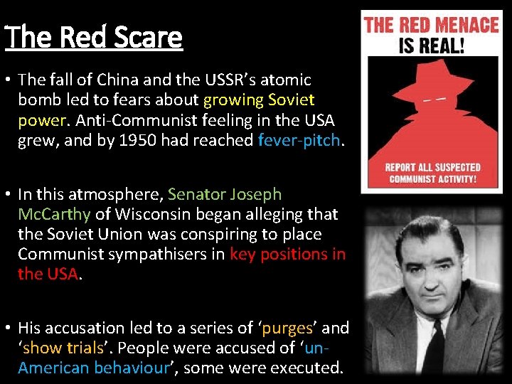 The Red Scare • The fall of China and the USSR’s atomic bomb led