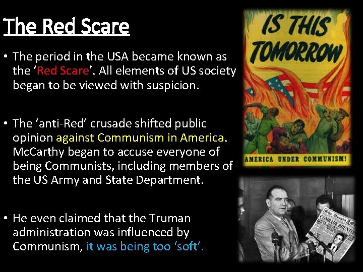 The Red Scare • The period in the USA became known as the ‘Red