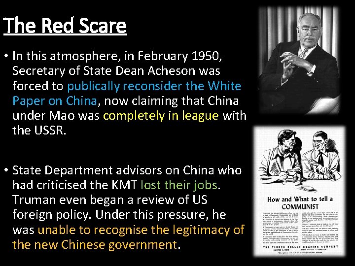 The Red Scare • In this atmosphere, in February 1950, Secretary of State Dean