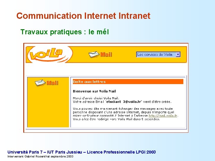 Communication Internet Intranet Travaux pratiques : le mél Université Paris 7 – IUT Paris