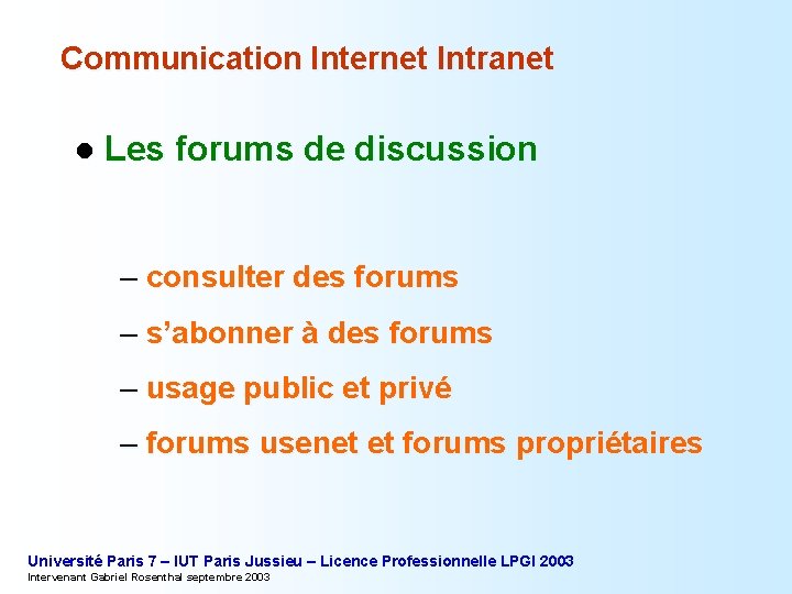 Communication Internet Intranet l Les forums de discussion – consulter des forums – s’abonner