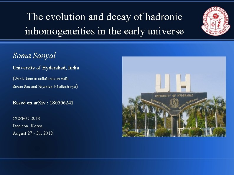 The evolution and decay of hadronic inhomogeneities in the early universe Soma Sanyal University