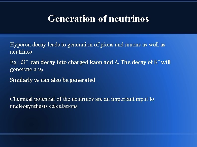 Generation of neutrinos Hyperon decay leads to generation of pions and muons as well