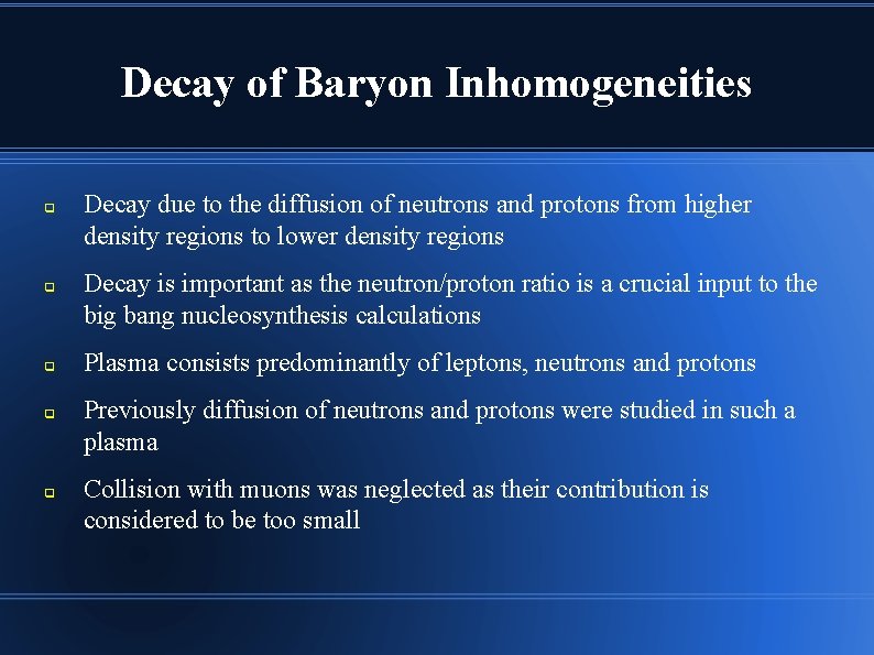 Decay of Baryon Inhomogeneities q q q Decay due to the diffusion of neutrons