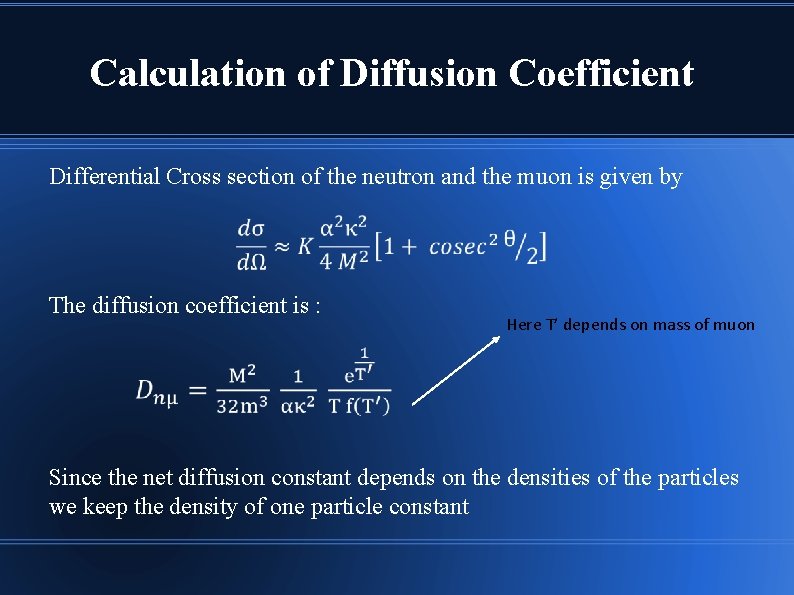 Calculation of Diffusion Coefficient Differential Cross section of the neutron and the muon is