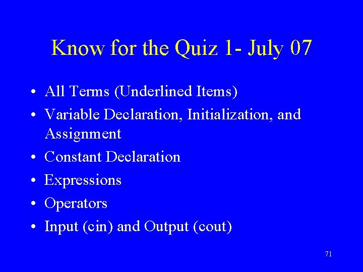 Know for the Quiz 1 - July 07 • All Terms (Underlined Items) •