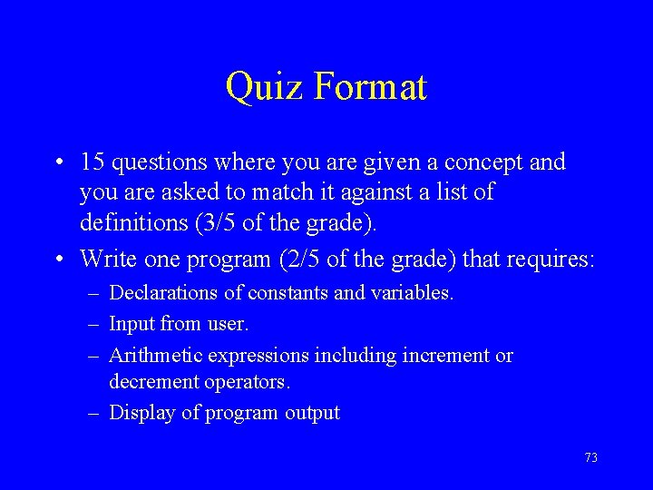Quiz Format • 15 questions where you are given a concept and you are