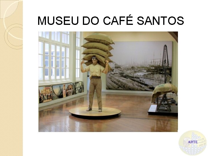 MUSEU DO CAFÉ SANTOS 