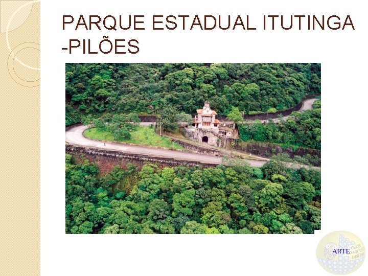 PARQUE ESTADUAL ITUTINGA -PILÕES 