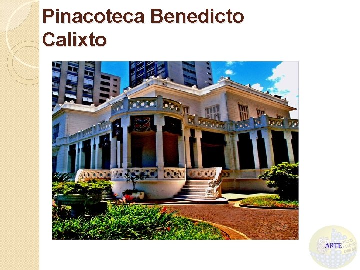 Pinacoteca Benedicto Calixto 