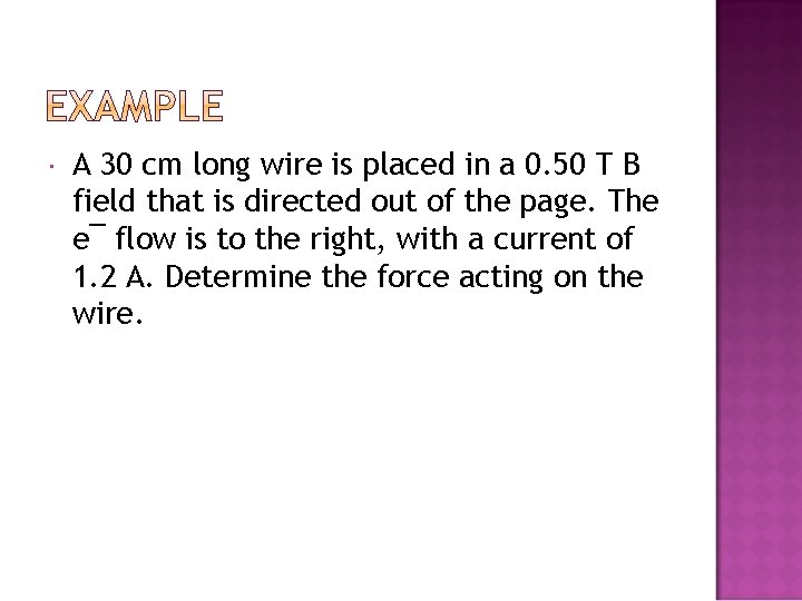  A 30 cm long wire is placed in a 0. 50 T B