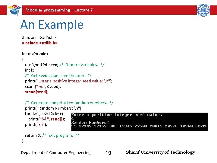 Modular programming – Lecture 7 An Example #include <stdio. h> #include <stdlib. h> int