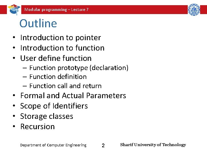 Modular programming – Lecture 7 Outline • Introduction to pointer • Introduction to function