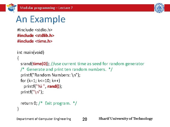 Modular programming – Lecture 7 An Example #include <stdio. h> #include <stdlib. h> #include