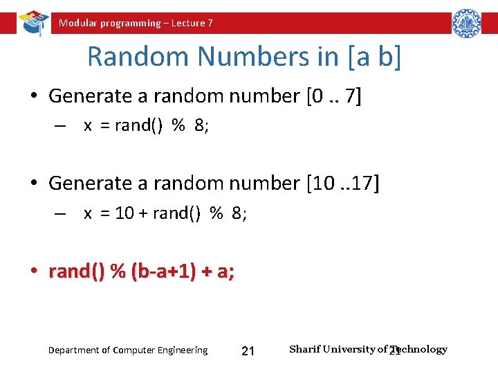 Modular programming – Lecture 7 Random Numbers in [a b] • Generate a random