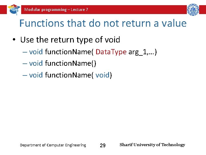 Modular programming – Lecture 7 Functions that do not return a value • Use