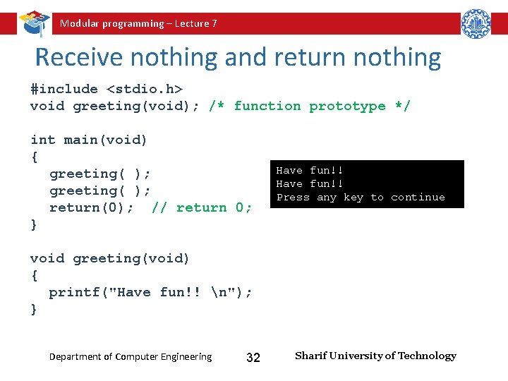 Modular programming – Lecture 7 Receive nothing and return nothing #include <stdio. h> void