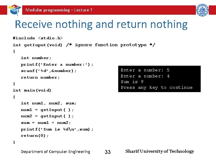 Modular programming – Lecture 7 Receive nothing and return nothing #include <stdio. h> int