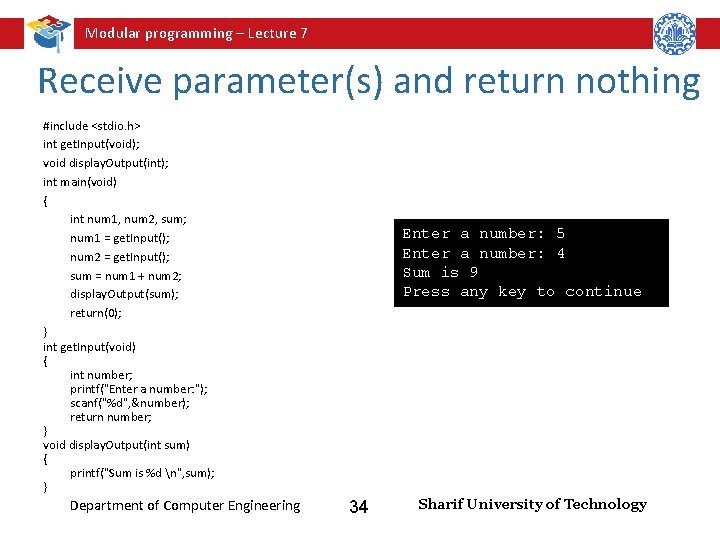 Modular programming – Lecture 7 Receive parameter(s) and return nothing #include <stdio. h> int
