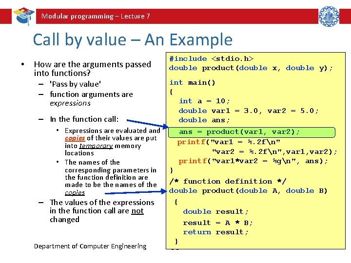 Modular programming – Lecture 7 Call by value – An Example • How are