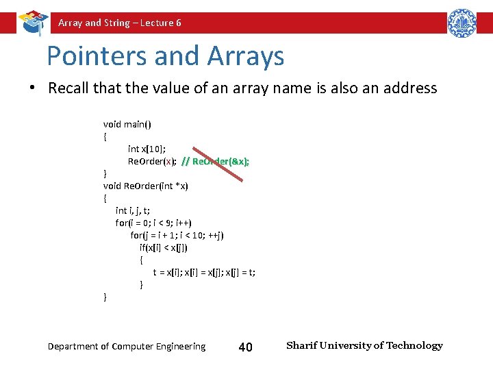 Array and String – Lecture 6 Pointers and Arrays • Recall that the value