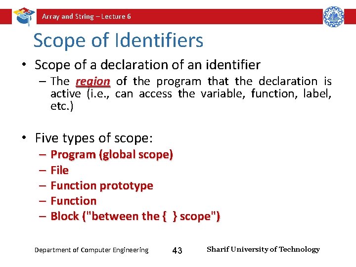 Array and String – Lecture 6 Scope of Identifiers • Scope of a declaration