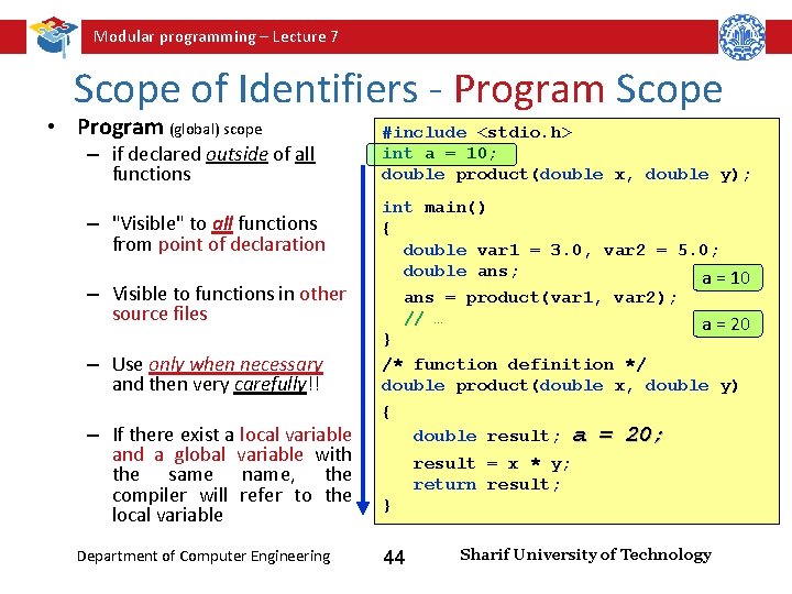 Modular programming – Lecture 7 Scope of Identifiers - Program Scope • Program (global)