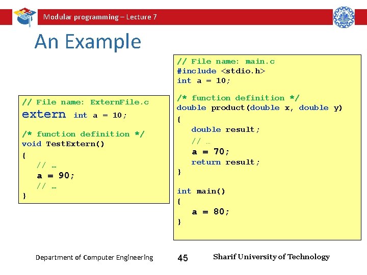 Modular programming – Lecture 7 An Example // File name: main. c #include <stdio.