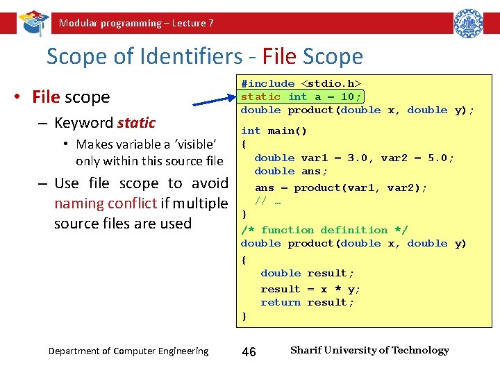 Modular programming – Lecture 7 Scope of Identifiers - File Scope • File scope