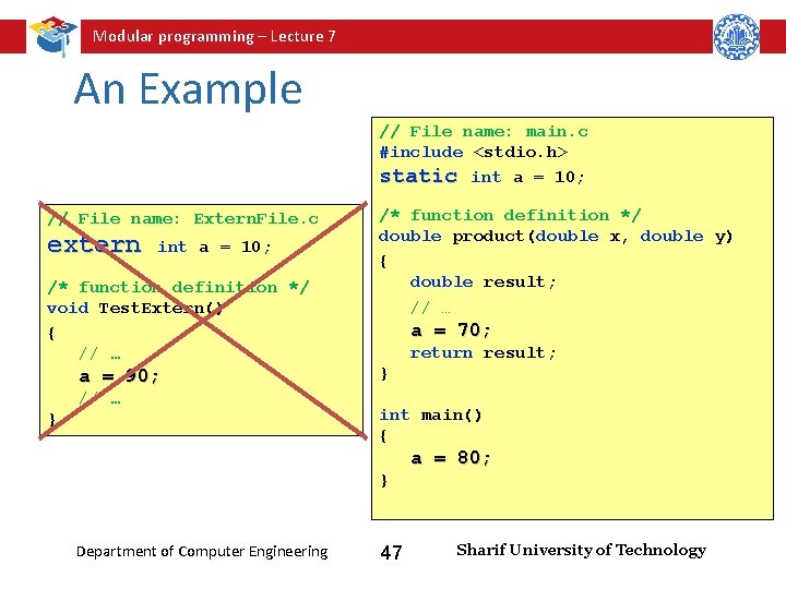 Modular programming – Lecture 7 An Example // File name: main. c #include <stdio.