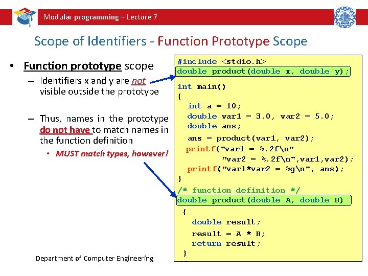 Modular programming – Lecture 7 Scope of Identifiers - Function Prototype Scope • Function