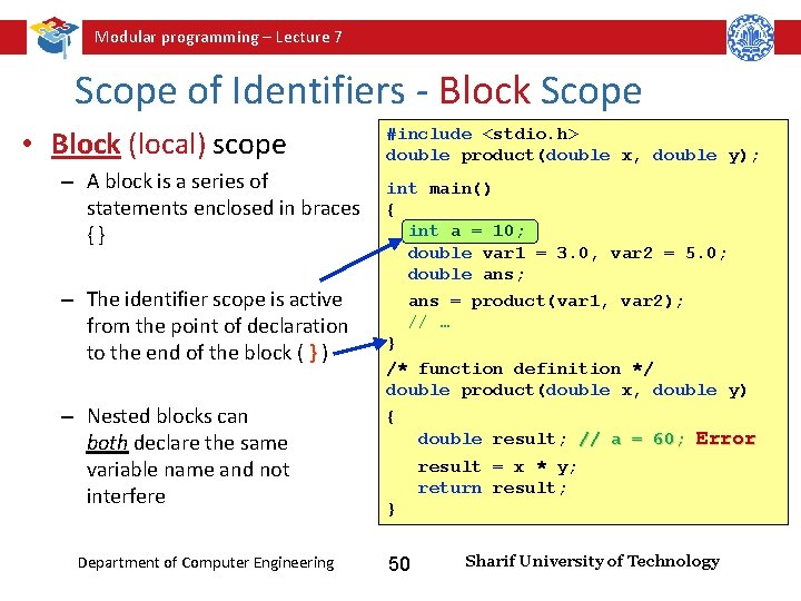 Modular programming – Lecture 7 Scope of Identifiers - Block Scope • Block (local)