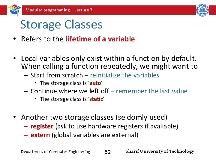 Modular programming – Lecture 7 Storage Classes • Refers to the lifetime of a