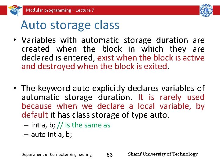 Modular programming – Lecture 7 Auto storage class • Variables with automatic storage duration