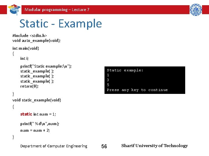 Modular programming – Lecture 7 Static - Example #include <stdio. h> void auto_example(void); int