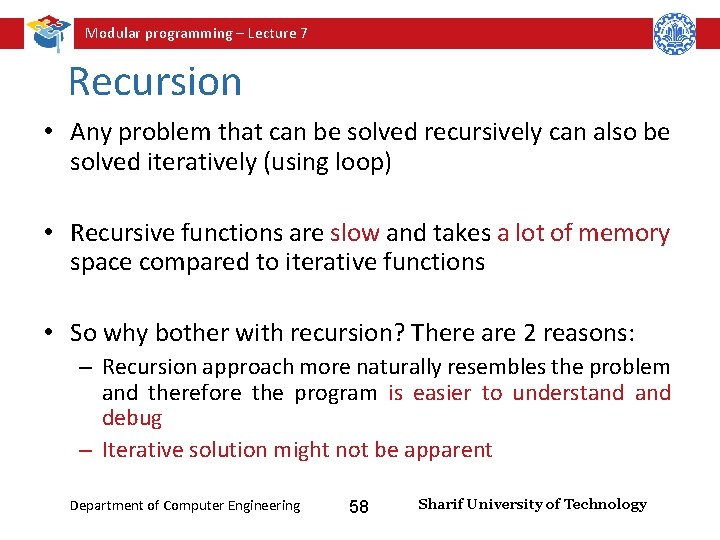 Modular programming – Lecture 7 Recursion • Any problem that can be solved recursively