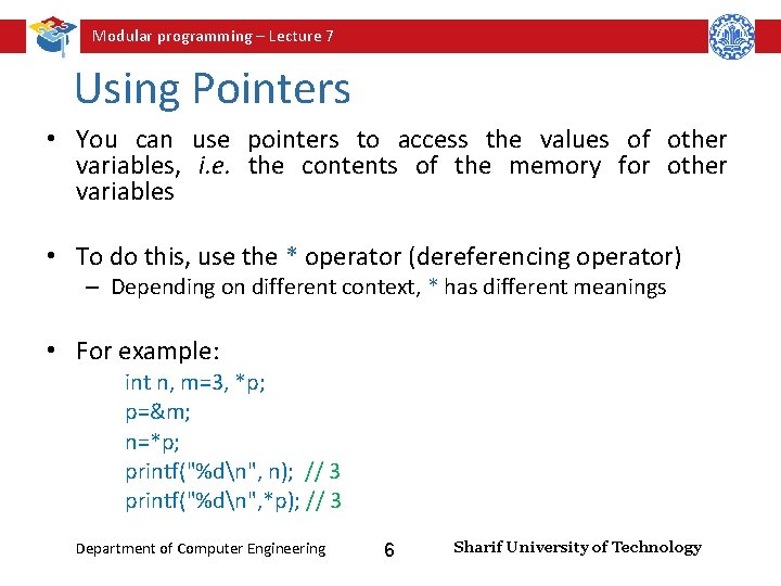 Modular programming – Lecture 7 Using Pointers • You can use pointers to access
