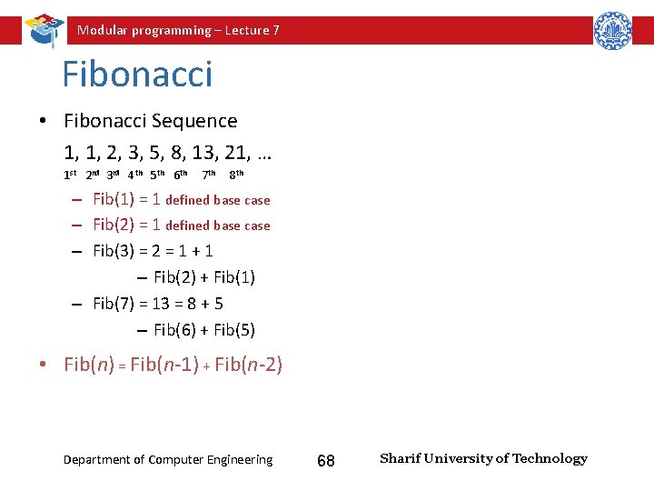 Modular programming – Lecture 7 Fibonacci • Fibonacci Sequence 1, 1, 2, 3, 5,